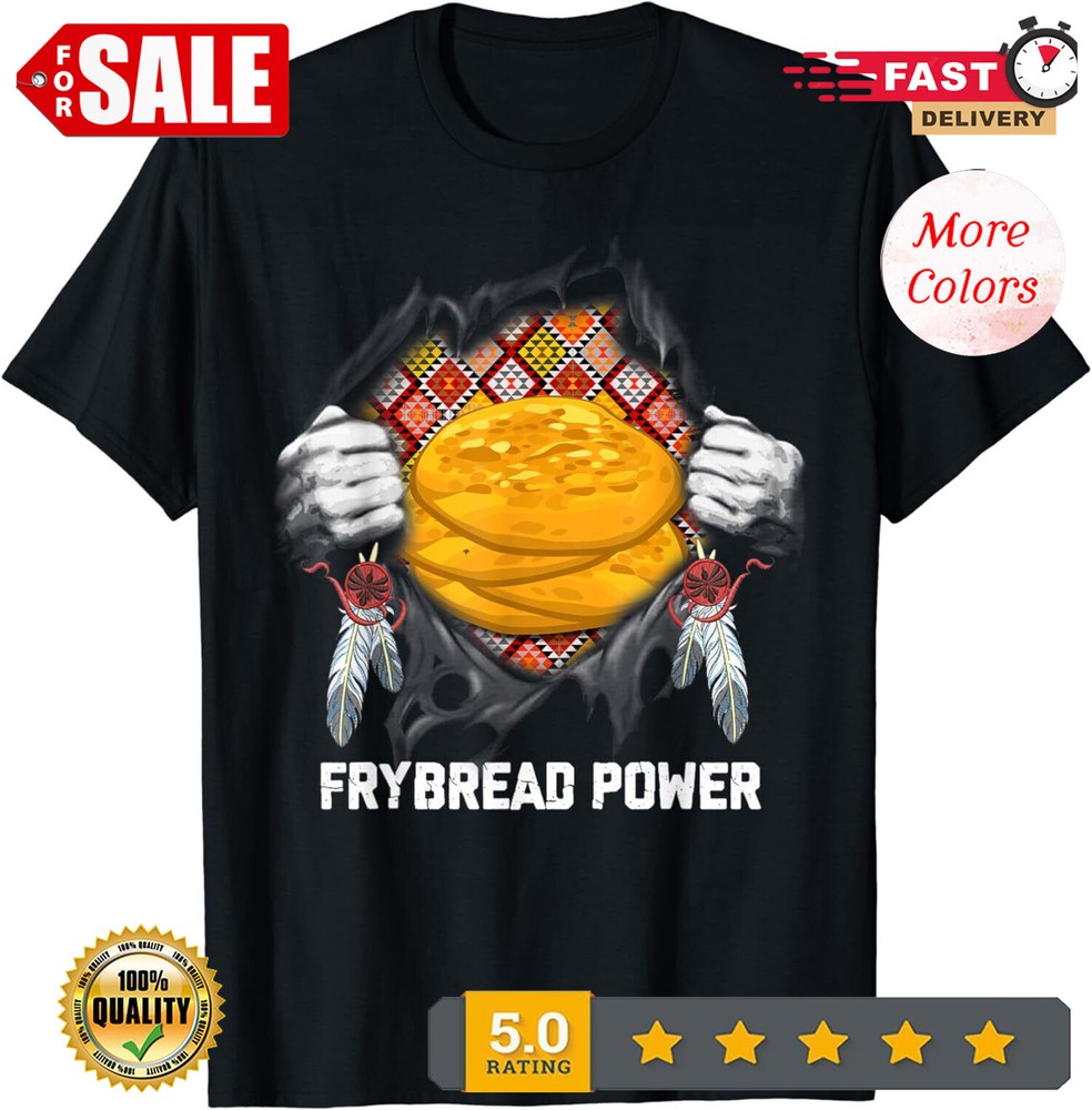 2025/NEW! Native American Indian Food Frybread Power Indigenous T-Shirt.