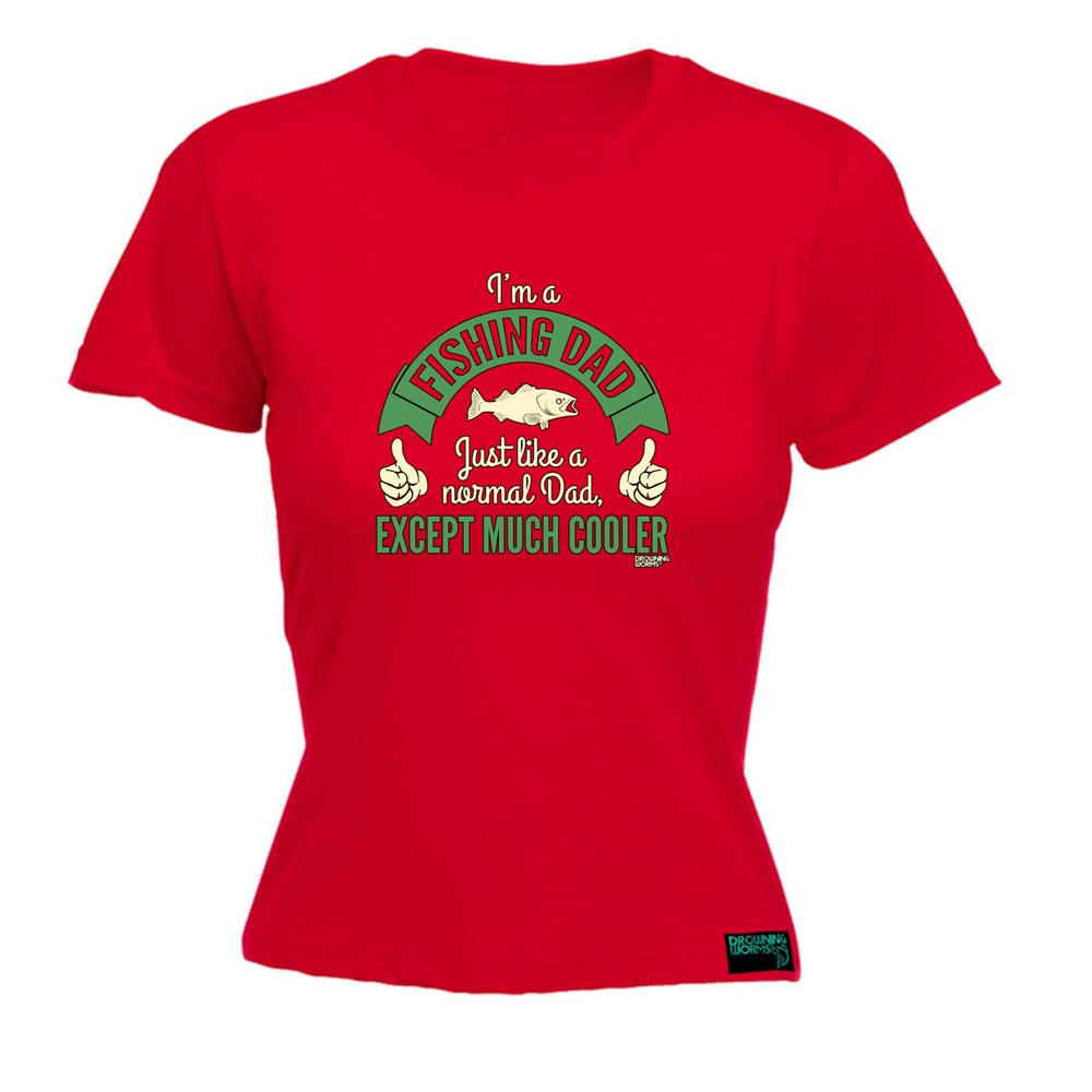 Fishing Dw Im A Dad - Womens T Shirt Funny T-Shirt Novelty gift tshirt