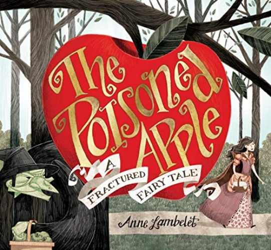 The Poisoned Apple: A Fractured - Hardcover, by Lambelet Anne - Very Good b