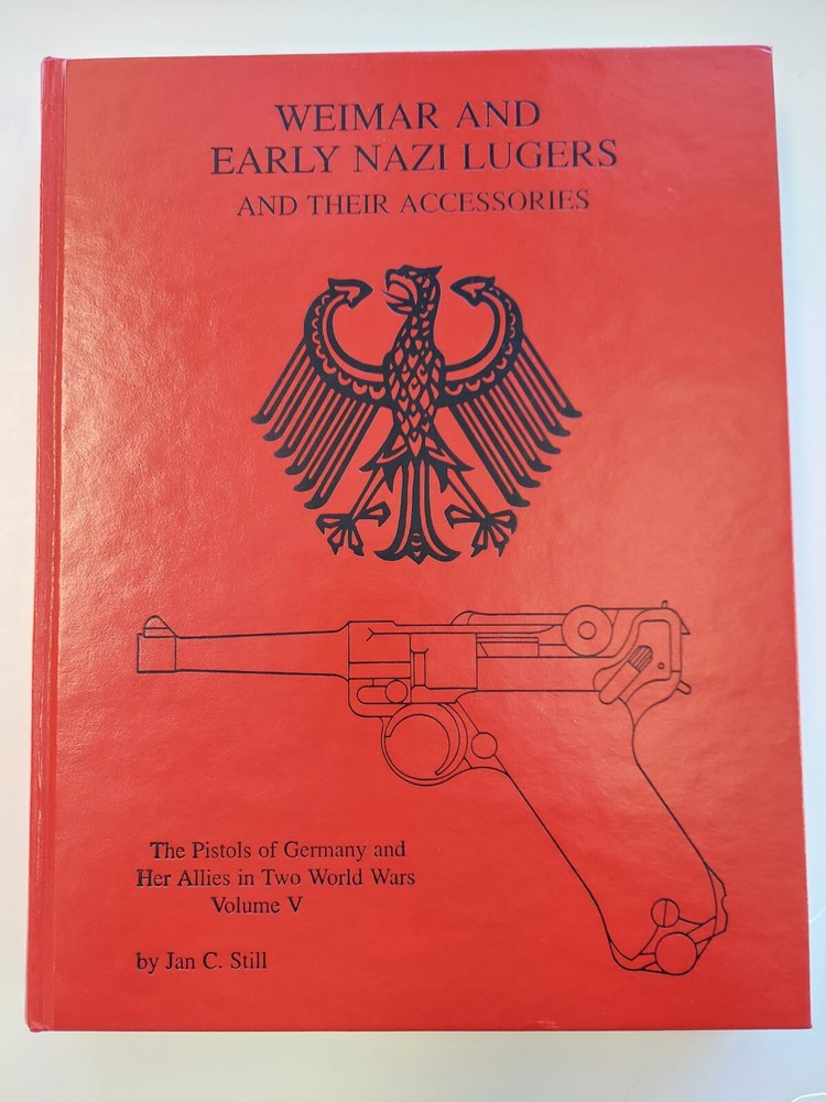 Weimar and Early Nazi Lugers and Their Accessories: Jan C. Still, German Pistol
