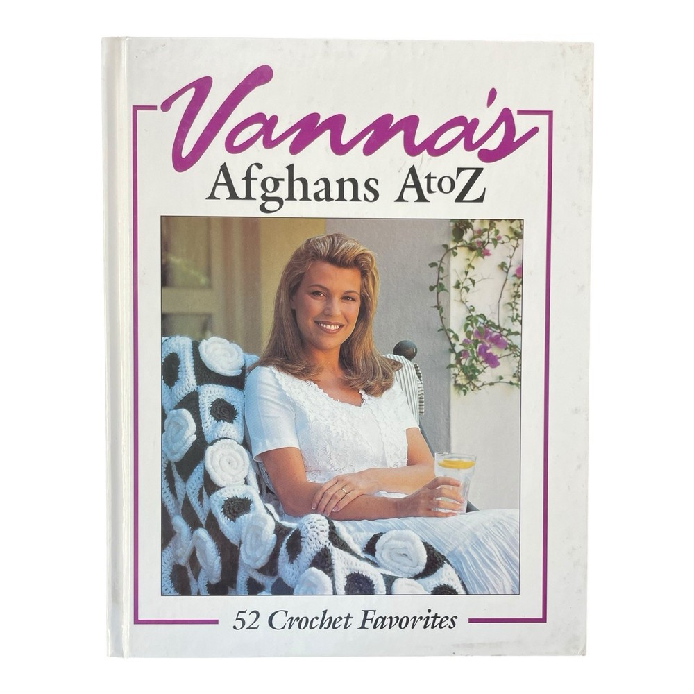 Vanna's Afghans A to Z 52 Crochet Favorites Hardcover