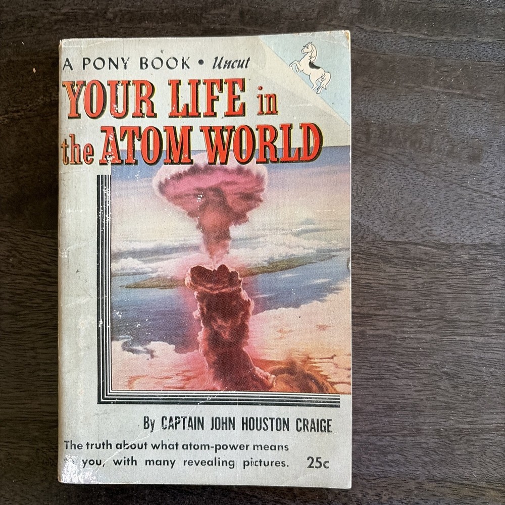 Your Life in the Atom World 1946 Pony Book Uncut Atomic Age Paperback Vintage