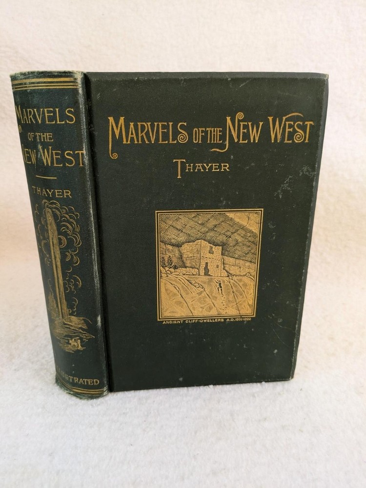 William M. Thayer MARVELS OF THE NEW WEST 1892 Henry Hill Publishing Co., CT