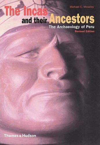 The Incas and their Ancestors: The Archaeolog... by Michael E. Moseley PaperbackFREE US DELIVERY | ISBN: 0500282773 | Quality Books