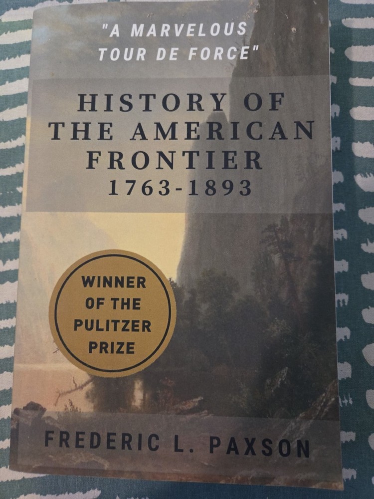 History of the American Frontier 1763-1893 by Paxson, Frederic L. Paperback