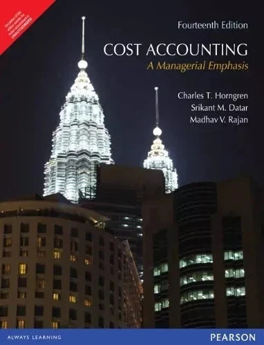 Cost Accounting: A Managerial Emphasis by Horngren 14th INTL ED 9788131764350