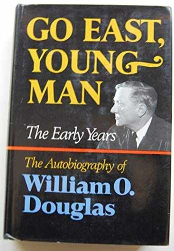 Go East,Young Man: The Early - Hardcover, by Douglas William O. - Acceptable j