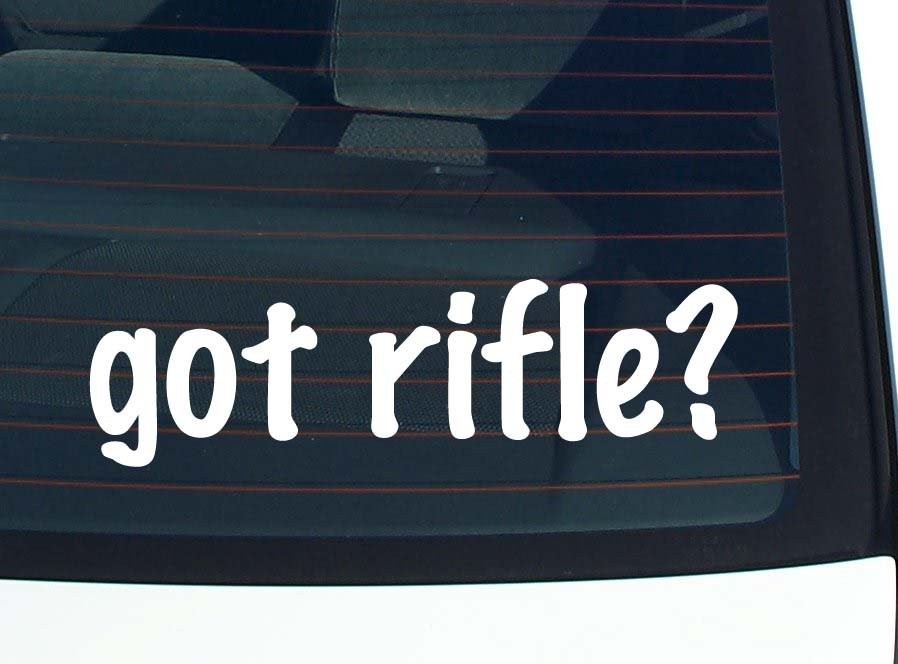 Got Rifle Funny Car Decal Bumper Sticker Vinyl Window Joke