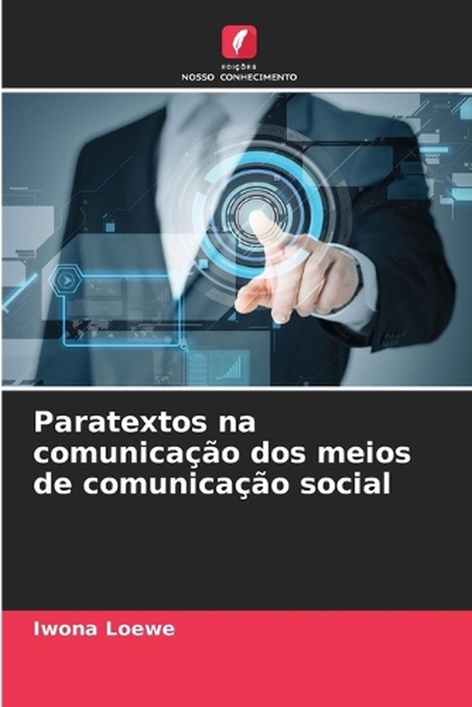Paratextos na comunicao dos meios de comunicao social by Iwona Loewe (Portuguese