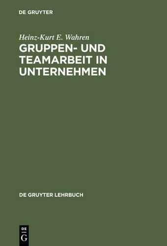 Heinz-Kurt E Wahren Gruppen- und Teamarbeit in Unternehmen (Hardback)Another great item from Rarewaves USA | Free delivery!