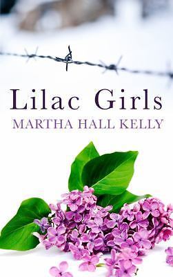 Lilac Girls [Thorndike Press Large Print Peer Picks] - Kelly, Martha  Hall