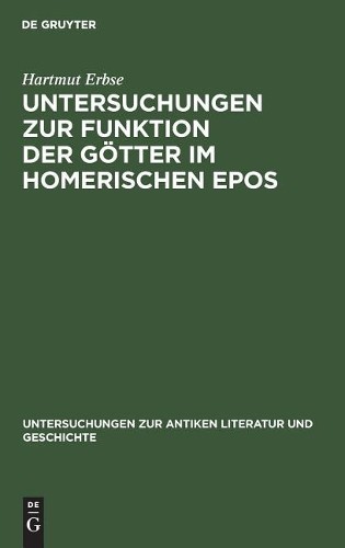 Hartmut Erbse Untersuchungen Zur Funktion Der Götter Im Homerischen E (Hardback)