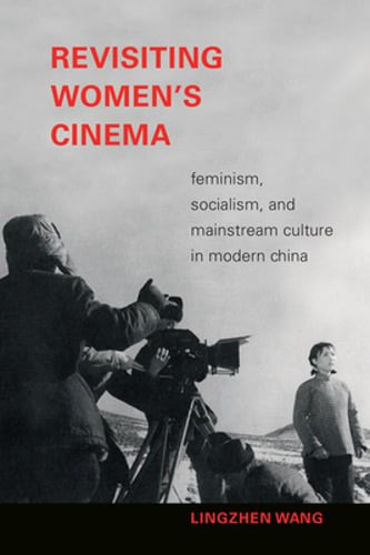 Revisiting Women's Cinema: Feminism, Socialism, and Mainstream Culture in Modern