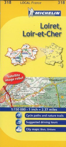 Loiret Loir-et-Cher Michelin Local Map 318 Foldable Travel Guide