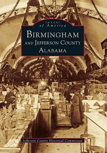 Jefferson County Historical Comm Birmingham and Jefferson County, A (Paperback)Another great item from Rarewaves USA | Free delivery!