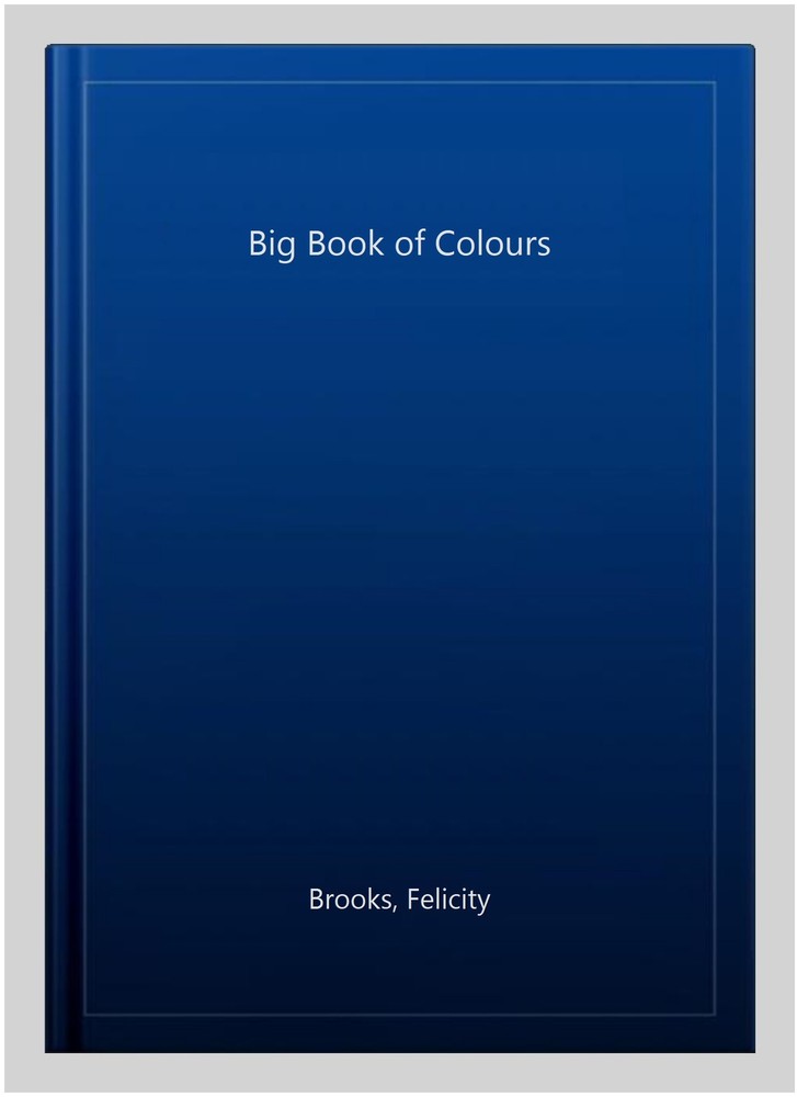 Big Book of Colours, Hardcover by Brooks, Felicity, Like New Used, Free shipp...