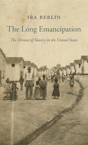 Ira Berlin The Long Emancipation (Paperback) (UK IMPORT)All Tariffs and Duties included - no additional charges