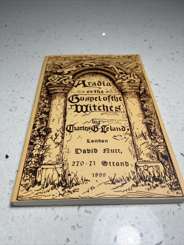 Aradia Or The Gospel Of The Witches 1899,By Charles G. Leland, New