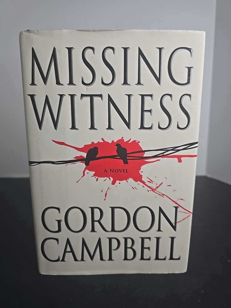 Missing Witness by Gordon Campbell (1st Ed, 2007, HC/DJ) Legal Thriller – VG