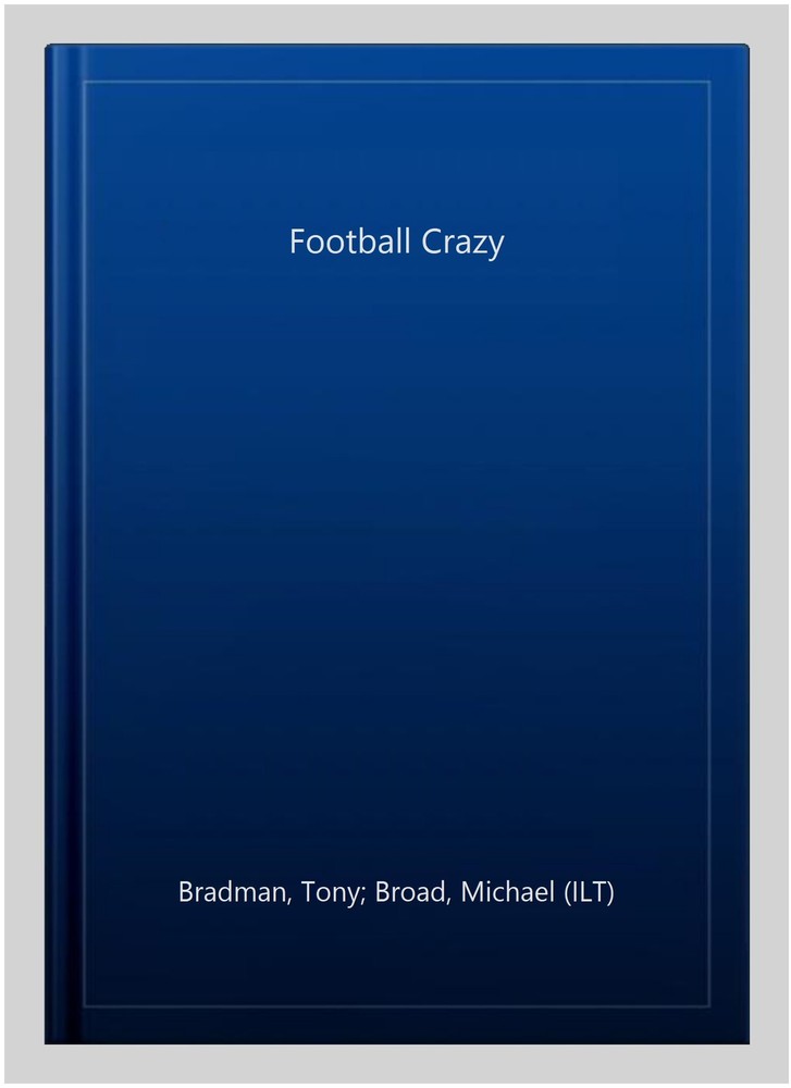 Football Crazy, Paperback by Bradman, Tony; Broad, Michael (ILT), Like New Us...