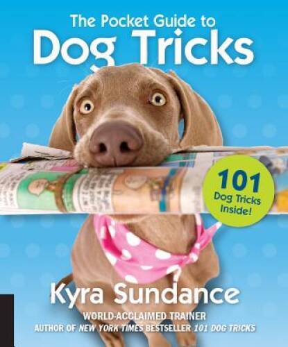 The Pocket Guide to Dog Tricks: 101 Activities to Engage, Challenge, - VERY GOOD