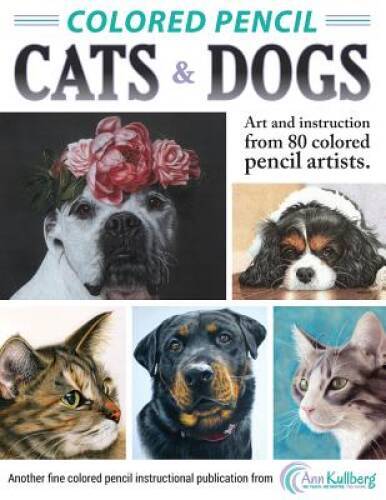 Colored Pencil Art Guide for Cats and Dogs with 80 Techniques - GOOD