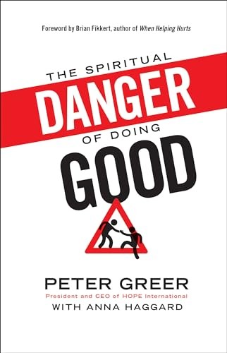 Spiritual Danger of Doing Good, Greer