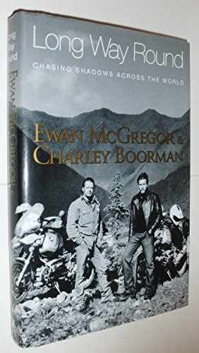 Long Way Round: Chasing - Hardcover, by McGregor Ewan; Boorman - Acceptable c