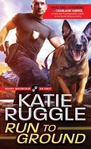 Run to Ground (Rocky Mountain K9 Unit) - Mass Market Paperback - ACCEPTABLE