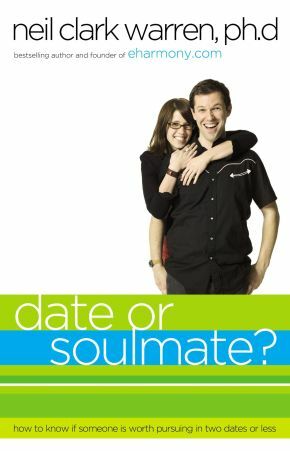 How to Know If Someone Is Worth Pursuing in Just Two Dates by Neil Clark Warren