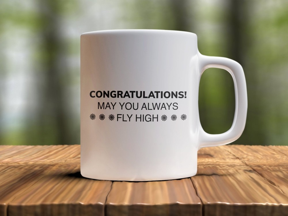 Motivational Graduate Funny Coffee Mug Congratulations May You Always Fly High