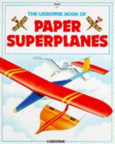 Paper Superplanes (How to Make) Holland, Peter, Needham, Kate paperback Used -