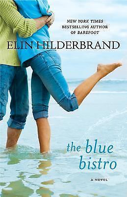 Blue Bistro : A Novel by Elin Hilderbrand (2010, Trade Paperback)
