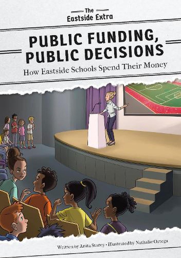 Public Funding, Public Decisions: How Eastside Schools Spend Their Money by Anit
