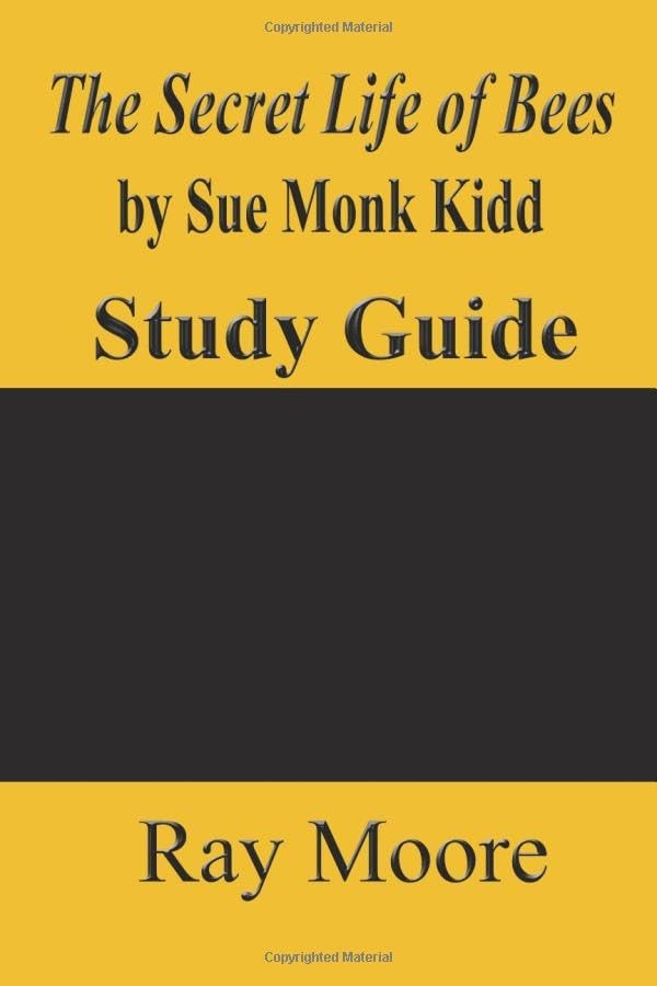 The Secret Life of Bees by Sue Monk Kidd: A Study Guide