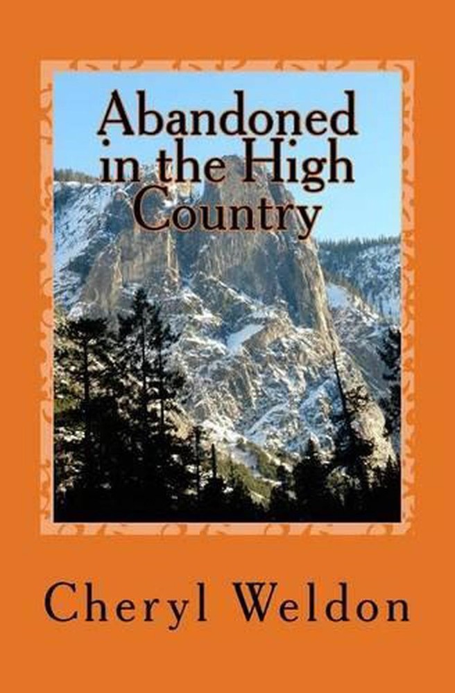 Abandoned in the High Country by Cheryl Weldon (English) Paperback Book