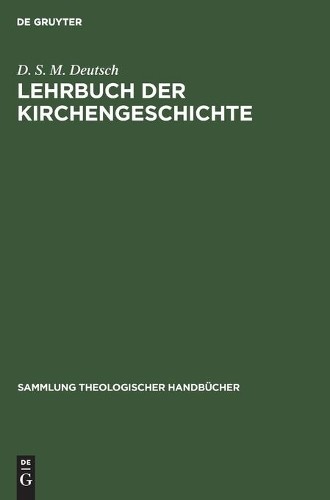 D S M Deutsch Lehrbuch Der Kirchengeschichte (Hardback)