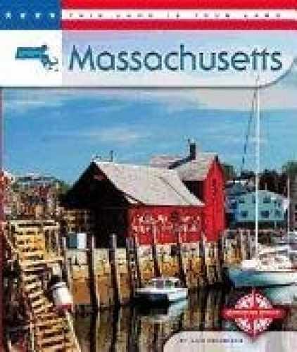 Massachusetts (This Land Is Your - Library Binding, by Heinrichs Ann - Very Good