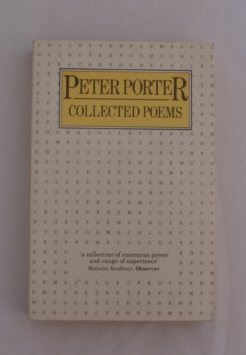 Collected Poems (Oxford Poets) By Peter Porter. 9780192119650