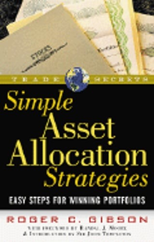 Simple Asset Allocation Strategies: Easy Steps for Winning Portfolios by Gibson