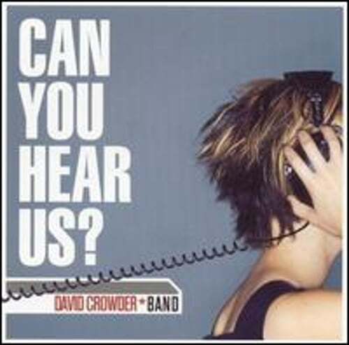 Can You Hear Us by David Crowder Band: Used