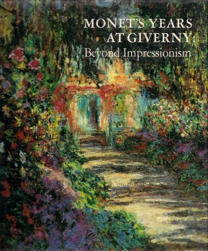 Monet's Years at Giverny: Beyond Impressionism Hardback Book The Fast Free