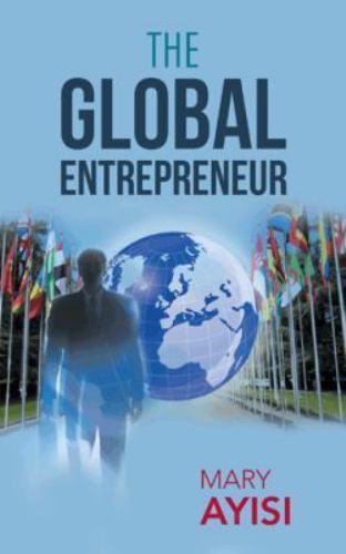 Global Entrepreneur, Paperback by Ayisi, Mary, Like New Used, Free shipping i...