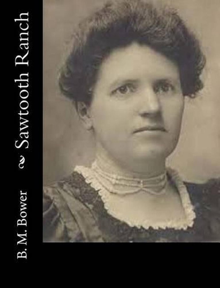 Sawtooth Ranch by B.M. Bower (English) Paperback Book