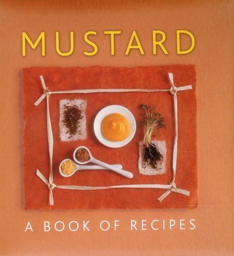 Mustard : A Book of Recipes, Hardcover by Sudell, Helen, Like New Used, Free ...