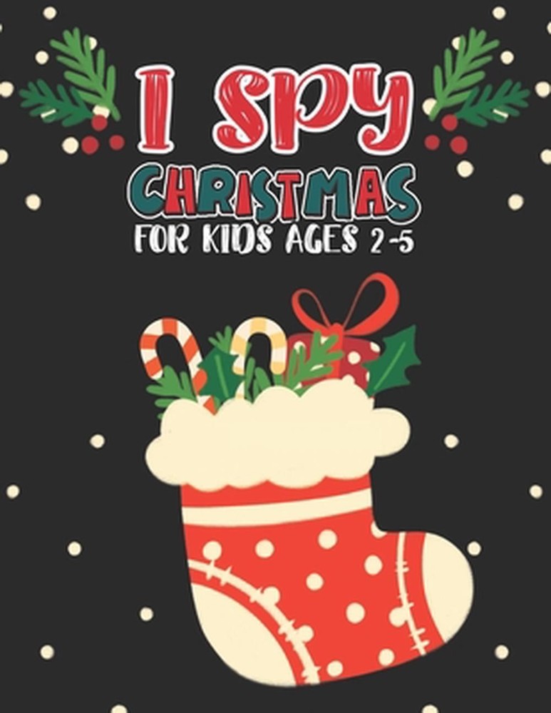 I Spy Christmas Book For Kids Ages 2-5: Activity Book For kids Fun Guessing Game