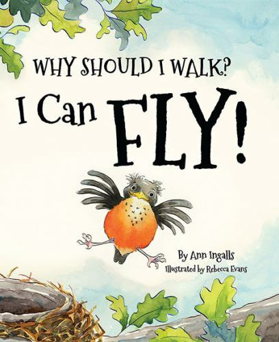 Why Should I Walk? I Can Fly!, Paperback by Ingalls, Ann; Evans, Rebecca (ILT...