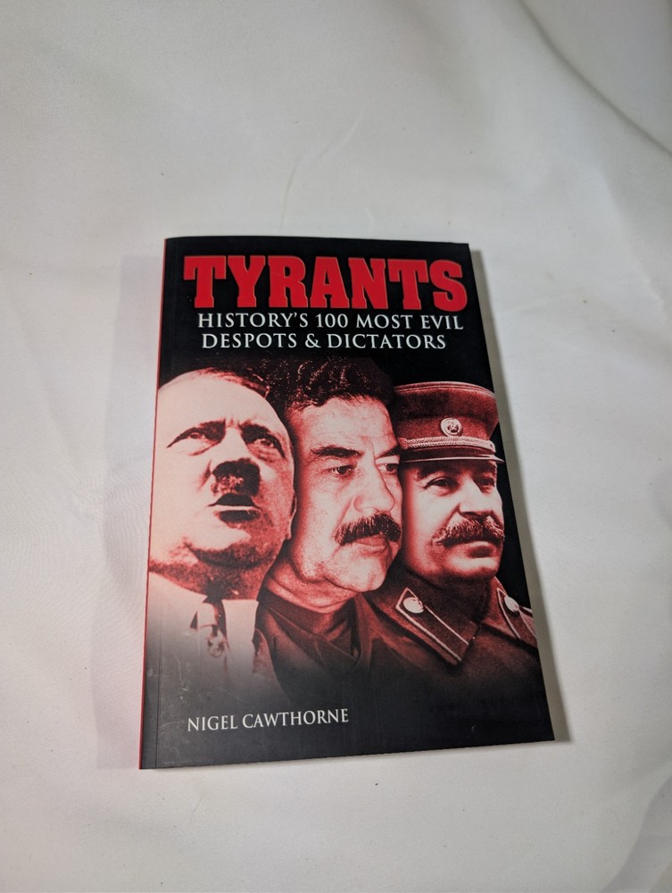Tyrants History's 100 Most Evil Despots & Dictators