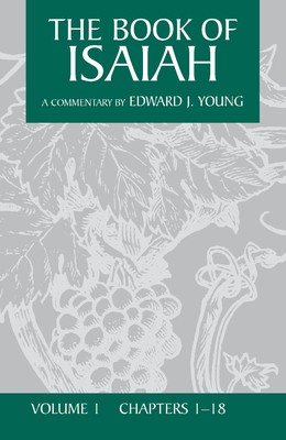 The Book of Isaiah, Volume 1: Chapters 1-18 by Young, Edward J.by Young, Edward J. | PB | LikeNew