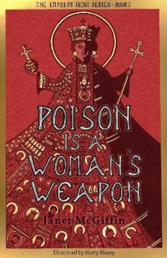 Janet McGiffin Poison is a Woman's Weapon (Paperback) Empress Irini SeriesAnother great item from Rarewaves USA | Free delivery!
